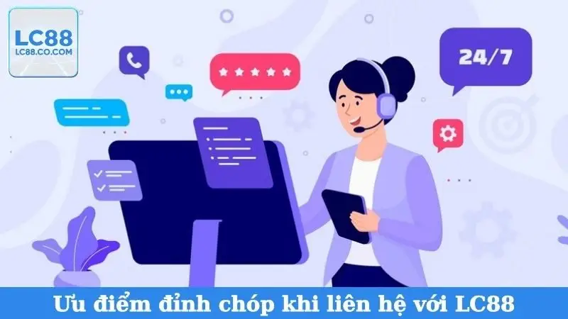 Ưu điểm đỉnh chóp khi liên hệ với LC88